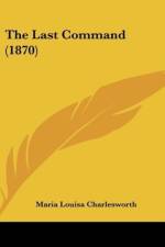 The Last Command (1870) af Maria Louisa Charlesworth