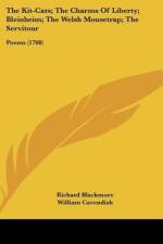 The Kit-Cats; The Charms Of Liberty; Bleinheim; The Welsh Mousetrap; The Servitour af Richard Blackmore
