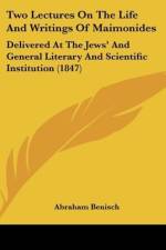 Two Lectures On The Life And Writings Of Maimonides af Abraham Benisch