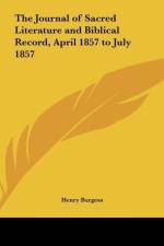 The Journal of Sacred Literature and Biblical Record, April 1857 to July 1857 af Henry Burgess