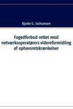 Fogedforbud rettet mod netværksoperatørers videreformidling af ophavsretskrænkelser