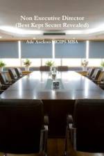 Non Executive Director (Best Kept Secret Revealed) af Ade Asefeso MCIPS MBA