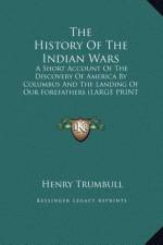 The History Of The Indian Wars af Henry Trumbull
