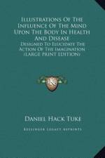 Illustrations Of The Influence Of The Mind Upon The Body In Health And Disease af Daniel Hack Tuke