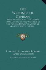 The Writings of Cyprian af James Donaldson