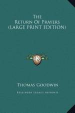 The Return Of Prayers (LARGE PRINT EDITION) af Thomas Goodwin