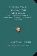 Fifteen Years Among The Mormons af Nelson Winch Green