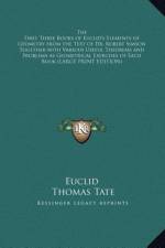 The First Three Books of Euclid's Elements of Geometry from the Text of Dr. Robert Simson Together with Various Useful Theorems and Problems as Geometrical Exercises of Each Book (LARGE PRINT EDITION) af Euclid
