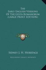 The Early English Versions Of The Gesta Romanorum (LARGE PRINT EDITION) af Sidney J. H. Herrtage