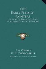 The Early Flemish Painters af J. A. Crowe