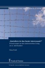 ¿Inwiefern ist das heute interessant?¿ ¿ Erinnerungen an den stalinistischen Gulag im 21. Jahrhundert af Nina Frieß