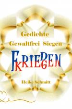 Gedichte Gewaltfrei Siegen af Heike Schmitt