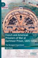 French and American Prisoners of War at Dartmoor Prison, 1805-1816 af Neil Davie