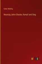 Neunzig Jahre Glaube, Kampf und Sieg af Oskar Meding