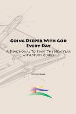 Going Deeper With God Every Day af Carl Shank