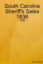 South Carolina Sheriff's Sales 1836 - 1839 af Barry Munson