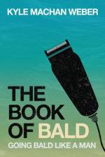 The Book of Bald af Kyle Weber