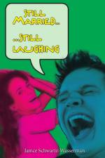 Still Married ... Still Laughing af Janice Schwartz-Wasserman