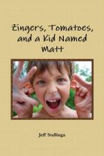 Zingers, Tomatoes, and a Kid Named Matt af Jeff Stallinga