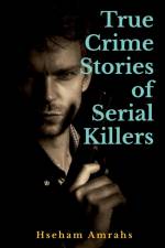 True Crime Stories of Serial Killers af Hseham Amrahs