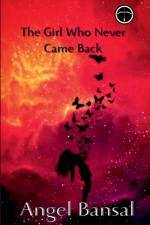 The Girl Who Never Came Back af Angel Bansal