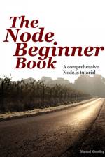 The Node Beginner Book af Manuel Kiessling