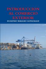 INTRODUCCION AL COMERCIO EXTERIOR af Eugenio Maggio Gonzalez