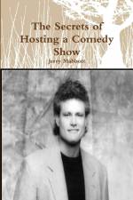 The Secrets of Hosting a Comedy Show af Jerry Mabbott