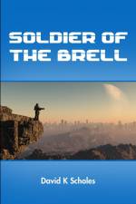 Soldier of the Brell af David Scholes