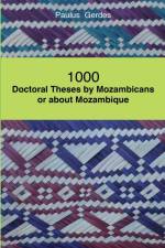 1000 Doctoral Theses by Mozambicans or about Mozambique af Paulus Gerdes