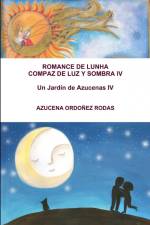ROMANCE DE LUNHA COMPAZ DE LUZ Y SOMBRA IV af Azucena Ordoñez Rodas
