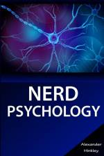 Nerd Psychology af Alexander Hinkley