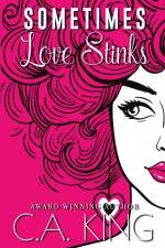 Sometimes Love Stinks af C. A. King