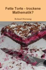 Hornung, R: Fette Torte - trockene Mathematik af Roland Hornung