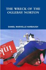 THE WRECK OF THE OGLEBAY NORTON How an ambitious CEO sank a venerable Cleveland company in a sea of red ink af Daniel Warvelle Harbaugh
