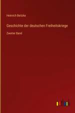 Geschichte der deutschen Freiheitskriege af Heinrich Beitzke