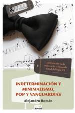Indeterminación y Minimalismo, Pop y Vanguardias af Alejandro Román
