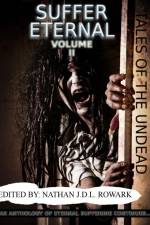 Tales of the Undead - Suffer Eternal Anthology af Nathan J. D. L. Rowark