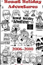 Howat Holiday Adventures 2006 - 2010 af Tim Howat