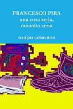 una cosa seria, mooolto seria af Francesco Pira
