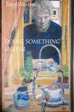 DOING SOMETHING USEFUL af Tony Weston