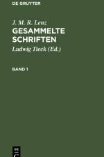 J. M. R. Lenz: Gesammelte Schriften. Band 1 af J. M. R. Lenz