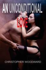 UNCONDITIONAL LOVE af Christopher Woodward