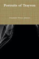 Portraits of Trayvon af Stephanie Denise Johnson