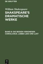 Die beiden Veroneser. Coriolanus. Liebes Leid und Lust af William Shakespeare