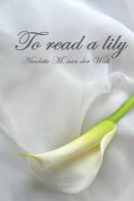 To read a lily af Nicolette Van Der Walt