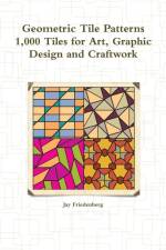 Geometric Tile Patterns af Jay Friedenberg
