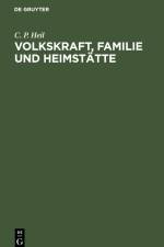 Volkskraft, Familie und Heimstätte af C. P. Heil