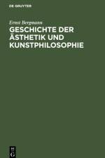 Geschichte der Ästhetik und Kunstphilosophie af Ernst Bergmann