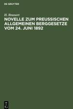 Novelle zum Preußischen Allgemeinen Berggesetze vom 24. Juni 1892 af H. Brassert